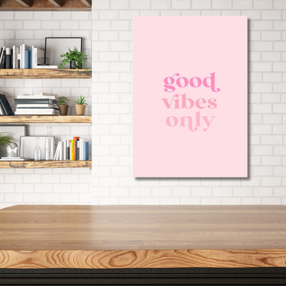 Good Vibes Only