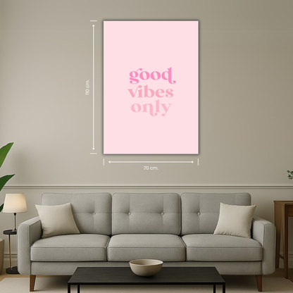 Good Vibes Only